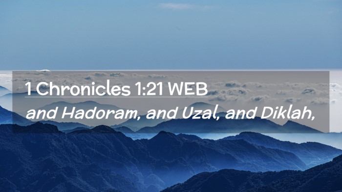 Picture 02 - 1 Chronicles 1:21 WEB Desktop Wallpaper - and Hadoram, and Uzal, and - Desktop Bible Verse Wallpaper