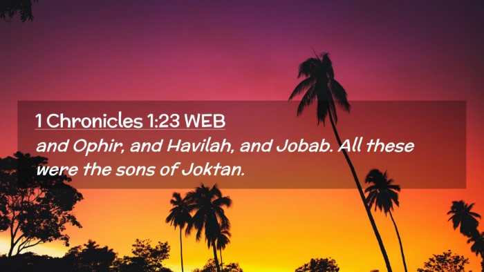 Picture 02 - 1 Chronicles 1:23 WEB Desktop Wallpaper - and Ophir, and Havilah, and Jobab. All these were - Desktop Bible Verse Wallpaper