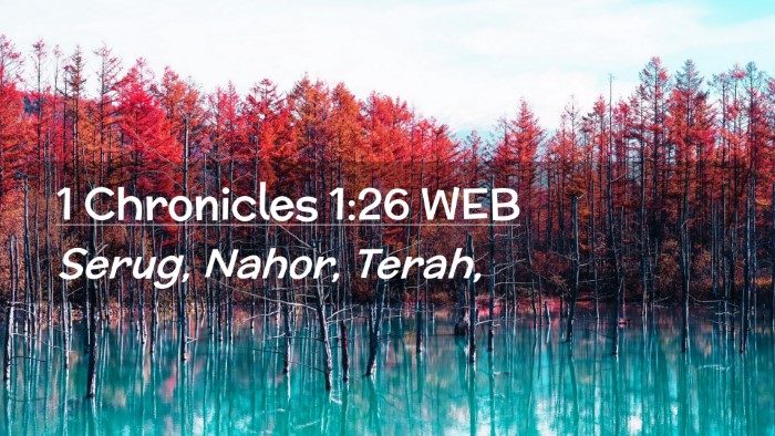 Picture 02 - 1 Chronicles 1:26 WEB Desktop Wallpaper - Serug, Nahor, - Desktop Bible Verse Wallpaper