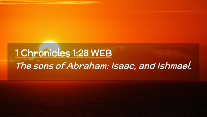 Picture 02 - 1 Chronicles 1:28 WEB Desktop Wallpaper - The sons of Abraham: Isaac, and - Desktop Bible Verse Wallpaper