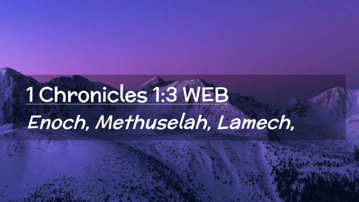 Picture 02 - 1 Chronicles 1:3 WEB Desktop Wallpaper - Enoch, Methuselah, - Desktop Bible Verse Wallpaper