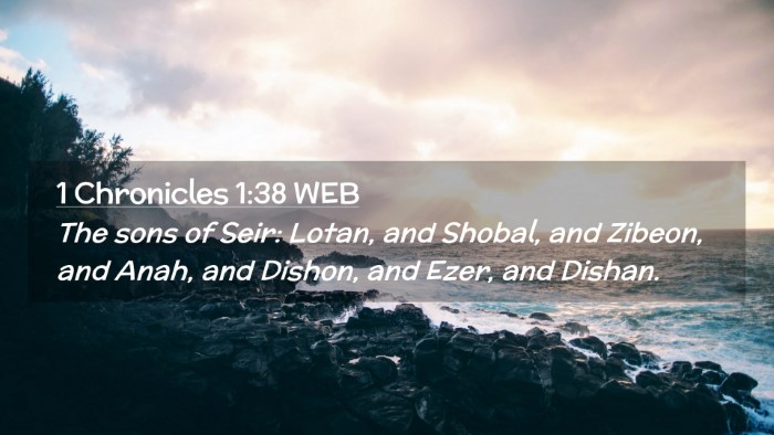 Picture 02 - 1 Chronicles 1:38 WEB Desktop Wallpaper - The sons of Seir: Lotan, and Shobal, and Zibeon, - Desktop Bible Verse Wallpaper