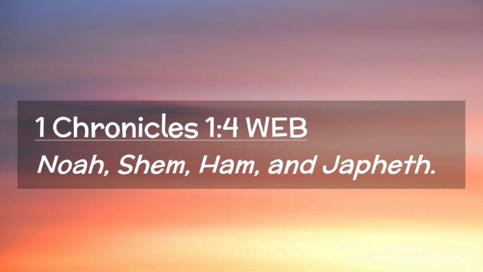 Picture 02 - 1 Chronicles 1:4 WEB Desktop Wallpaper - Noah, Shem, Ham, and - Desktop Bible Verse Wallpaper