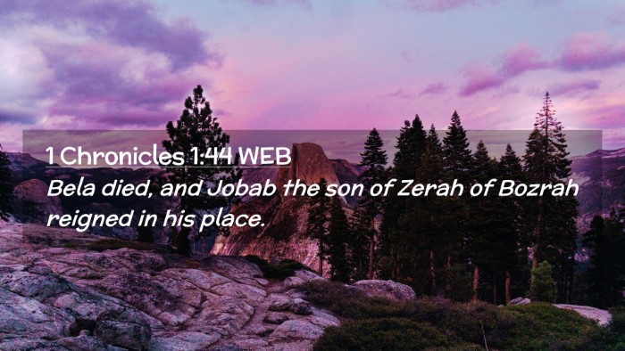 Picture 02 - 1 Chronicles 1:44 WEB Desktop Wallpaper - Bela died, and Jobab the son of Zerah of Bozrah - Desktop Bible Verse Wallpaper