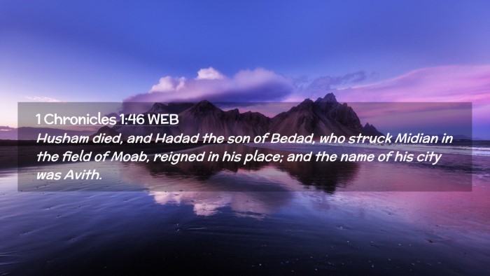 Picture 02 - 1 Chronicles 1:46 WEB Desktop Wallpaper - Husham died, and Hadad the son of Bedad, who - Desktop Bible Verse Wallpaper