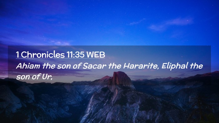 Picture 02 - 1 Chronicles 11:35 WEB Desktop Wallpaper - Ahiam the son of Sacar the Hararite, Eliphal the - Desktop Bible Verse Wallpaper