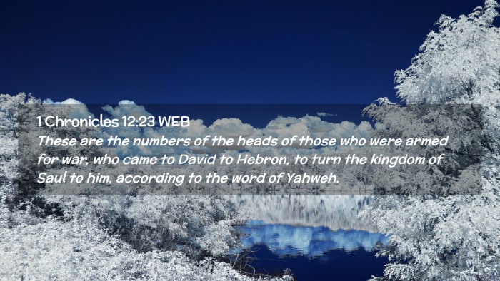 Picture 02 - 1 Chronicles 12:23 WEB Desktop Wallpaper - These are the numbers of the heads of those who - Desktop Bible Verse Wallpaper