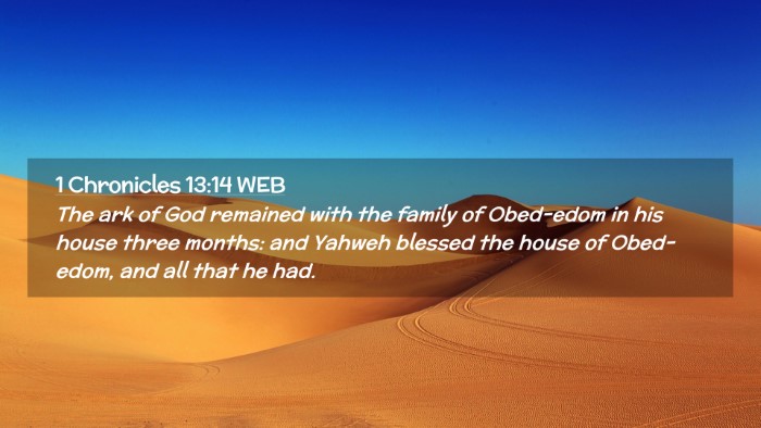 Picture 02 - 1 Chronicles 13:14 WEB Desktop Wallpaper - The ark of God remained with the family of - Desktop Bible Verse Wallpaper
