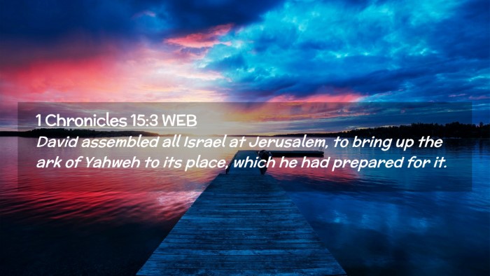 Picture 02 - 1 Chronicles 15:3 WEB Desktop Wallpaper - David assembled all Israel at Jerusalem, to bring - Desktop Bible Verse Wallpaper