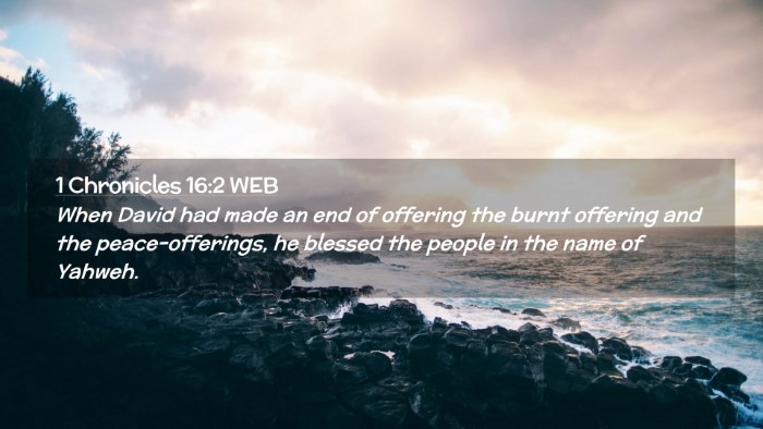 Picture 02 - 1 Chronicles 16:2 WEB Desktop Wallpaper - When David had made an end of offering the burnt - Desktop Bible Verse Wallpaper