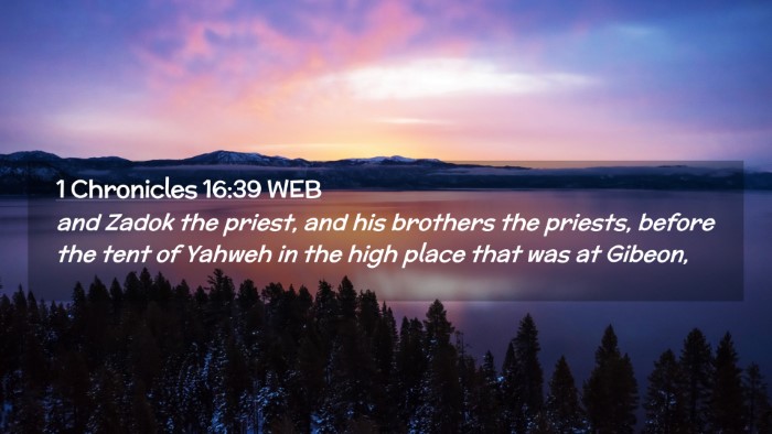 Picture 02 - 1 Chronicles 16:39 WEB Desktop Wallpaper - and Zadok the priest, and his brothers the - Desktop Bible Verse Wallpaper