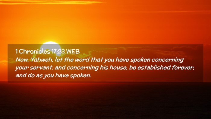 Picture 02 - 1 Chronicles 17:23 WEB Desktop Wallpaper - Now, Yahweh, let the word that you have spoken - Desktop Bible Verse Wallpaper