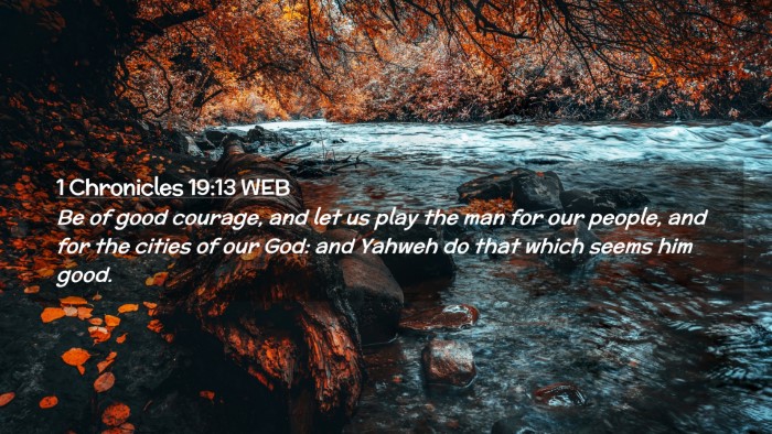 Picture 02 - 1 Chronicles 19:13 WEB Desktop Wallpaper - Be of good courage, and let us play the man for - Desktop Bible Verse Wallpaper