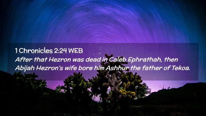 Picture 02 - 1 Chronicles 2:24 WEB Desktop Wallpaper - After that Hezron was dead in Caleb Ephrathah, - Desktop Bible Verse Wallpaper