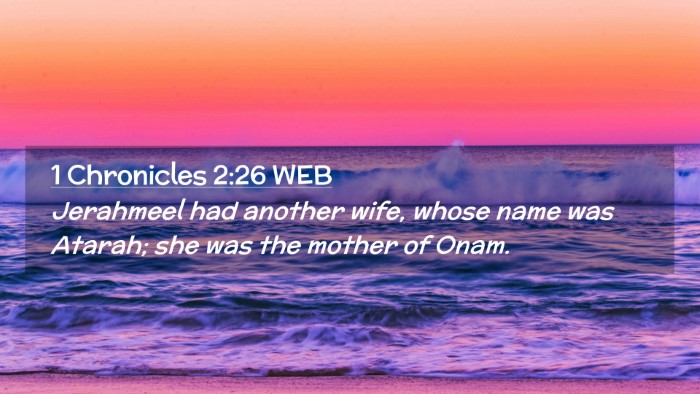 Picture 02 - 1 Chronicles 2:26 WEB Desktop Wallpaper - Jerahmeel had another wife, whose name was - Desktop Bible Verse Wallpaper
