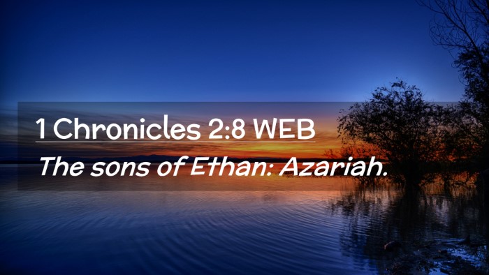 Picture 02 - 1 Chronicles 2:8 WEB Desktop Wallpaper - The sons of Ethan: - Desktop Bible Verse Wallpaper