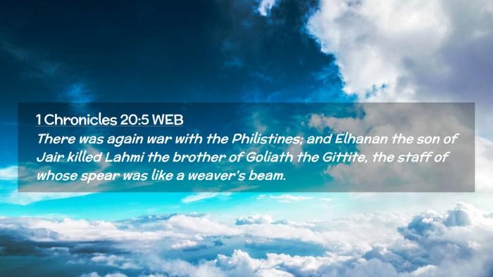 Picture 02 - 1 Chronicles 20:5 WEB Desktop Wallpaper - There was again war with the Philistines; and - Desktop Bible Verse Wallpaper