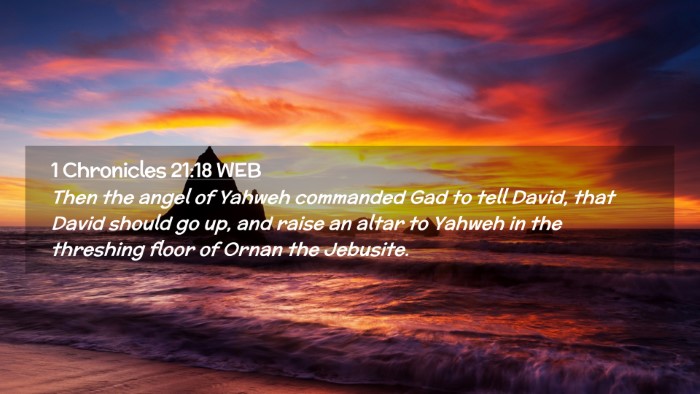 Picture 02 - 1 Chronicles 21:18 WEB Desktop Wallpaper - Then the angel of Yahweh commanded Gad to tell - Desktop Bible Verse Wallpaper