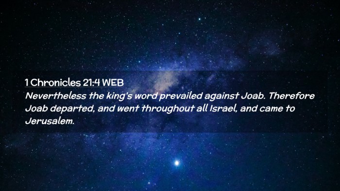Picture 02 - 1 Chronicles 21:4 WEB Desktop Wallpaper - Nevertheless the king's word prevailed against - Desktop Bible Verse Wallpaper