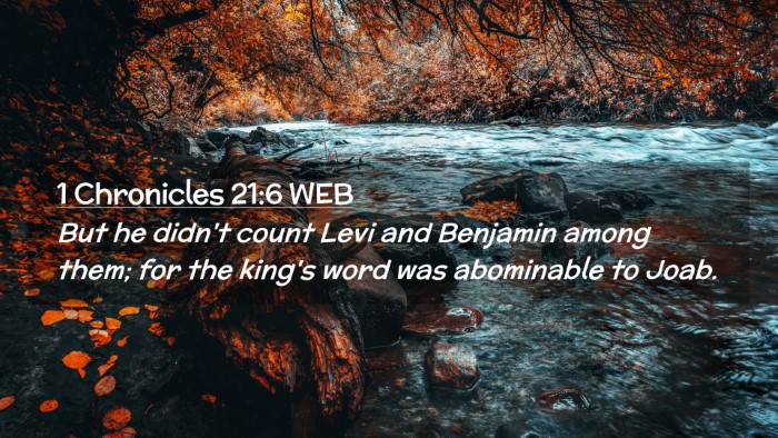 Picture 02 - 1 Chronicles 21:6 WEB Desktop Wallpaper - But he didn't count Levi and Benjamin among them; - Desktop Bible Verse Wallpaper