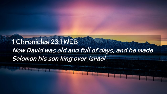 Picture 02 - 1 Chronicles 23:1 WEB Desktop Wallpaper - Now David was old and full of days; and he made - Desktop Bible Verse Wallpaper