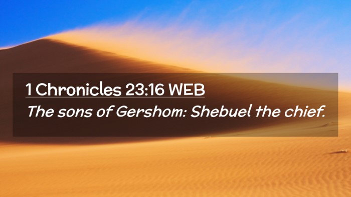 Picture 02 - 1 Chronicles 23:16 WEB Desktop Wallpaper - The sons of Gershom: Shebuel the - Desktop Bible Verse Wallpaper