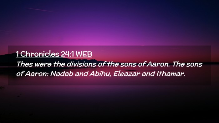 Picture 02 - 1 Chronicles 24:1 WEB Desktop Wallpaper - Thes were the divisions of the sons of Aaron. The - Desktop Bible Verse Wallpaper