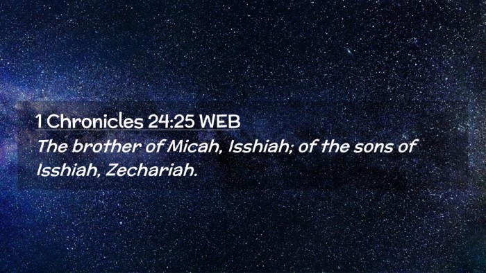 Picture 02 - 1 Chronicles 24:25 WEB Desktop Wallpaper - The brother of Micah, Isshiah; of the sons of - Desktop Bible Verse Wallpaper