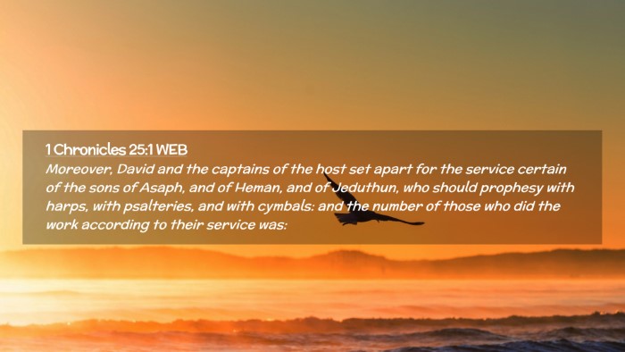 Picture 02 - 1 Chronicles 25:1 WEB Desktop Wallpaper - Moreover, David and the captains of the host set - Desktop Bible Verse Wallpaper