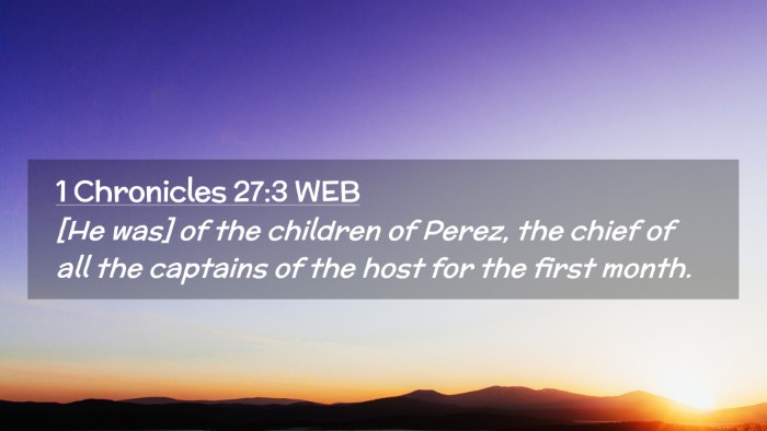 Picture 02 - 1 Chronicles 27:3 WEB Desktop Wallpaper - [He was] of the children of Perez, the chief of - Desktop Bible Verse Wallpaper