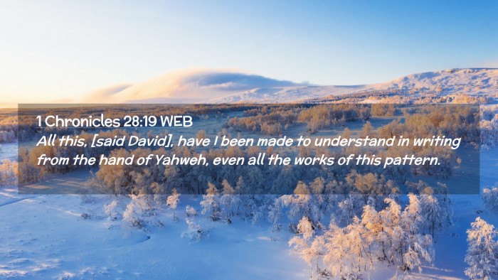 Picture 02 - 1 Chronicles 28:19 WEB Desktop Wallpaper - All this, [said David], have I been made to - Desktop Bible Verse Wallpaper