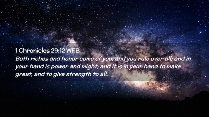 Picture 02 - 1 Chronicles 29:12 WEB Desktop Wallpaper - Both riches and honor come of you, and you rule - Desktop Bible Verse Wallpaper