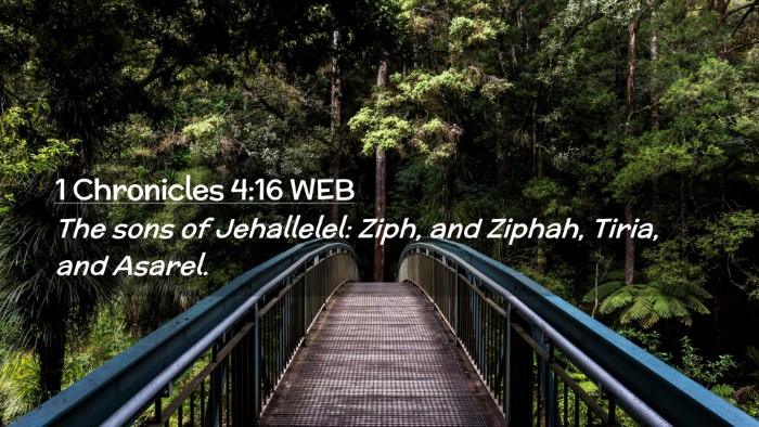 Picture 02 - 1 Chronicles 4:16 WEB Desktop Wallpaper - The sons of Jehallelel: Ziph, and Ziphah, Tiria, - Desktop Bible Verse Wallpaper