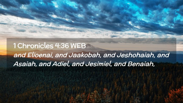 Picture 02 - 1 Chronicles 4:36 WEB Desktop Wallpaper - and Elioenai, and Jaakobah, and Jeshohaiah, and - Desktop Bible Verse Wallpaper