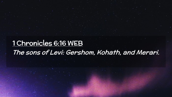 Picture 02 - 1 Chronicles 6:16 WEB Desktop Wallpaper - The sons of Levi: Gershom, Kohath, and - Desktop Bible Verse Wallpaper