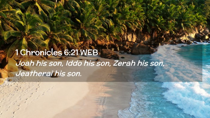Picture 02 - 1 Chronicles 6:21 WEB Desktop Wallpaper - Joah his son, Iddo his son, Zerah his son, - Desktop Bible Verse Wallpaper
