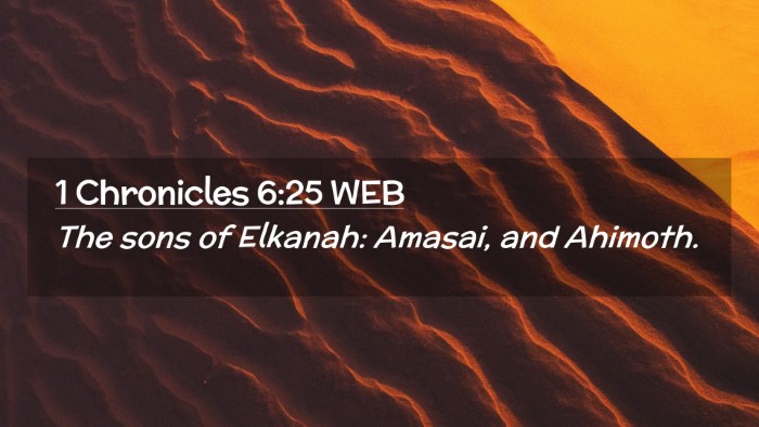 Picture 02 - 1 Chronicles 6:25 WEB Desktop Wallpaper - The sons of Elkanah: Amasai, and - Desktop Bible Verse Wallpaper