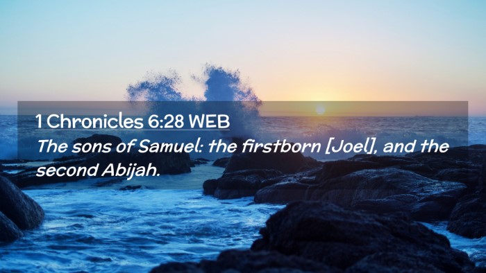 Picture 02 - 1 Chronicles 6:28 WEB Desktop Wallpaper - The sons of Samuel: the firstborn [Joel], and the - Desktop Bible Verse Wallpaper