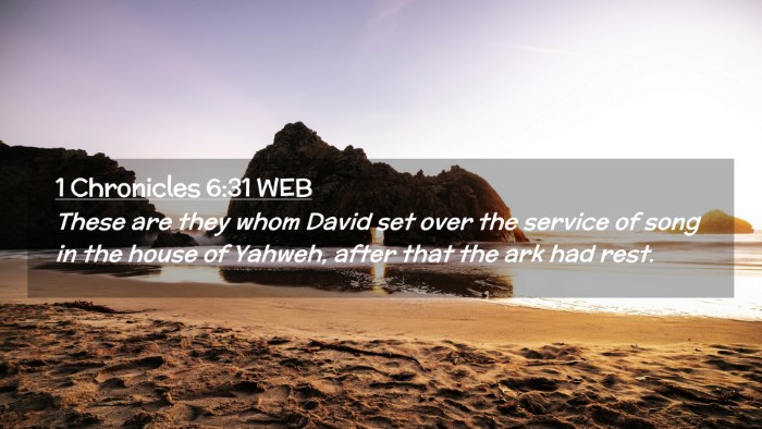 Picture 02 - 1 Chronicles 6:31 WEB Desktop Wallpaper - These are they whom David set over the service of - Desktop Bible Verse Wallpaper