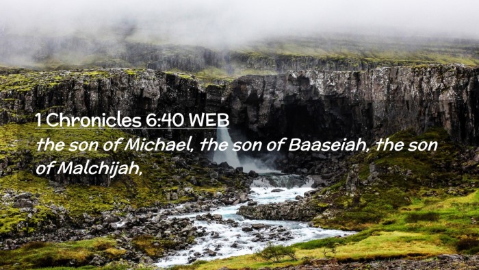 Picture 02 - 1 Chronicles 6:40 WEB Desktop Wallpaper - the son of Michael, the son of Baaseiah, the son - Desktop Bible Verse Wallpaper
