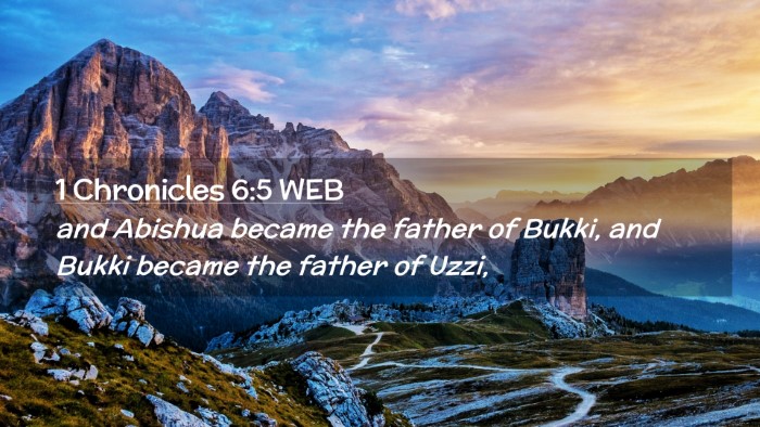 Picture 02 - 1 Chronicles 6:5 WEB Desktop Wallpaper - and Abishua became the father of Bukki, and Bukki - Desktop Bible Verse Wallpaper