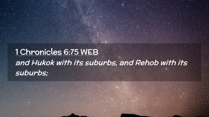 Picture 02 - 1 Chronicles 6:75 WEB Desktop Wallpaper - and Hukok with its suburbs, and Rehob with its - Desktop Bible Verse Wallpaper