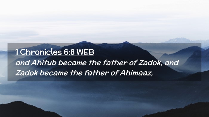 Picture 02 - 1 Chronicles 6:8 WEB Desktop Wallpaper - and Ahitub became the father of Zadok, and Zadok - Desktop Bible Verse Wallpaper