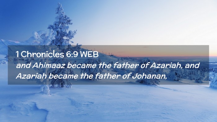 Picture 02 - 1 Chronicles 6:9 WEB Desktop Wallpaper - and Ahimaaz became the father of Azariah, and - Desktop Bible Verse Wallpaper