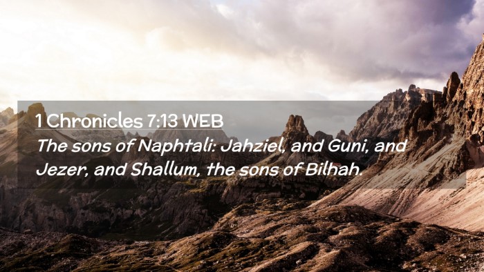 Picture 02 - 1 Chronicles 7:13 WEB Desktop Wallpaper - The sons of Naphtali: Jahziel, and Guni, and - Desktop Bible Verse Wallpaper