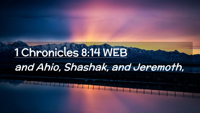 Picture 02 - 1 Chronicles 8:14 WEB Desktop Wallpaper - and Ahio, Shashak, and - Desktop Bible Verse Wallpaper