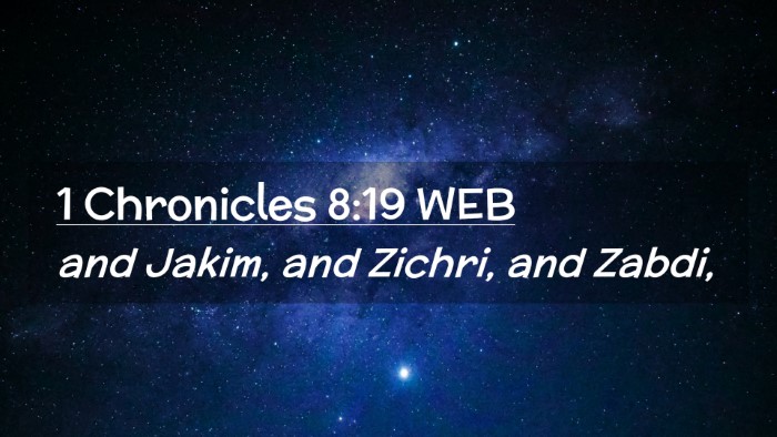 Picture 02 - 1 Chronicles 8:19 WEB Desktop Wallpaper - and Jakim, and Zichri, and - Desktop Bible Verse Wallpaper