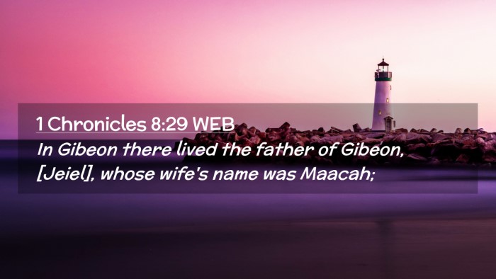Picture 02 - 1 Chronicles 8:29 WEB Desktop Wallpaper - In Gibeon there lived the father of Gibeon, - Desktop Bible Verse Wallpaper