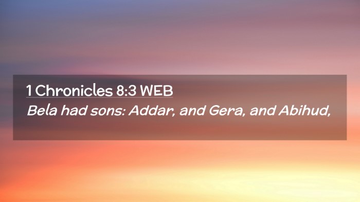 Picture 02 - 1 Chronicles 8:3 WEB Desktop Wallpaper - Bela had sons: Addar, and Gera, and - Desktop Bible Verse Wallpaper