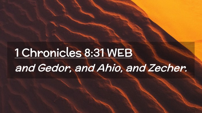 Picture 02 - 1 Chronicles 8:31 WEB Desktop Wallpaper - and Gedor, and Ahio, and - Desktop Bible Verse Wallpaper